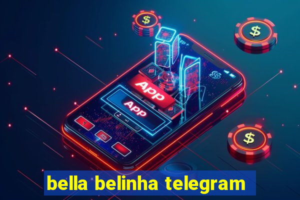 bella belinha telegram